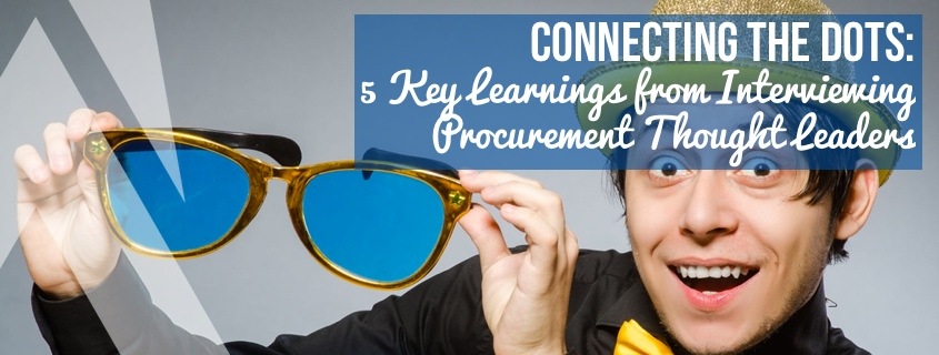 Connecting the Dots: 5 Key Learnings from Interviewing Procurement Thought Leaders