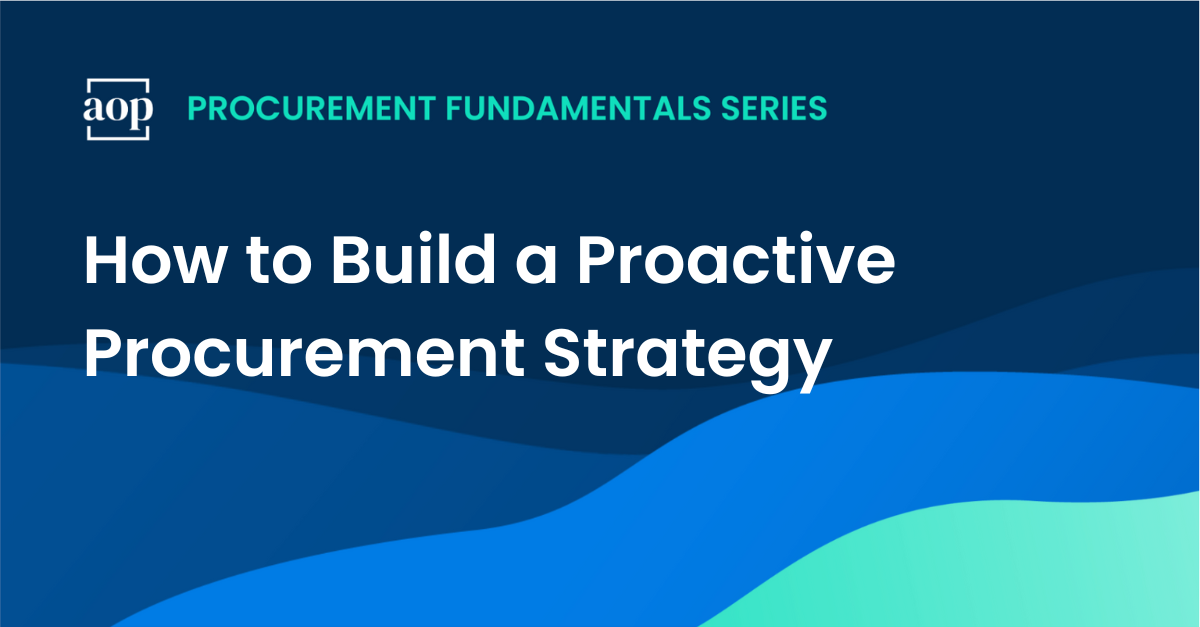 How to Build a Proactive Procurement Strategy