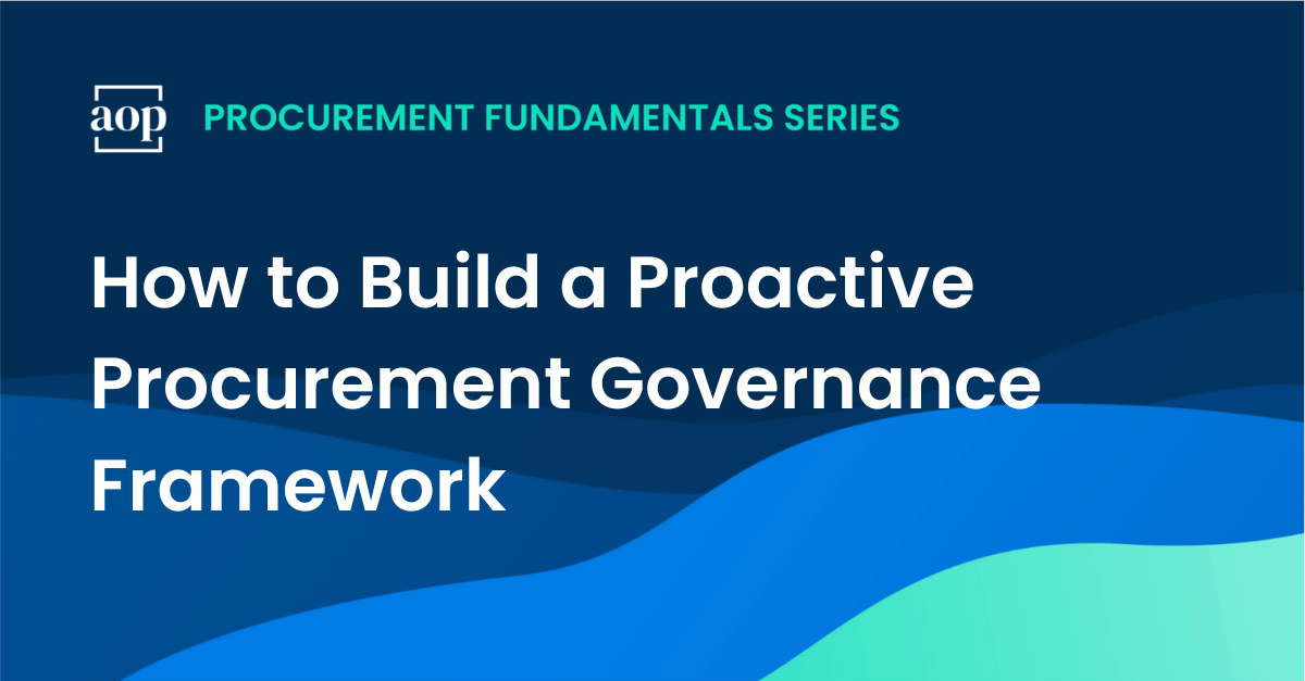 How to build a proactive procurement governance framework